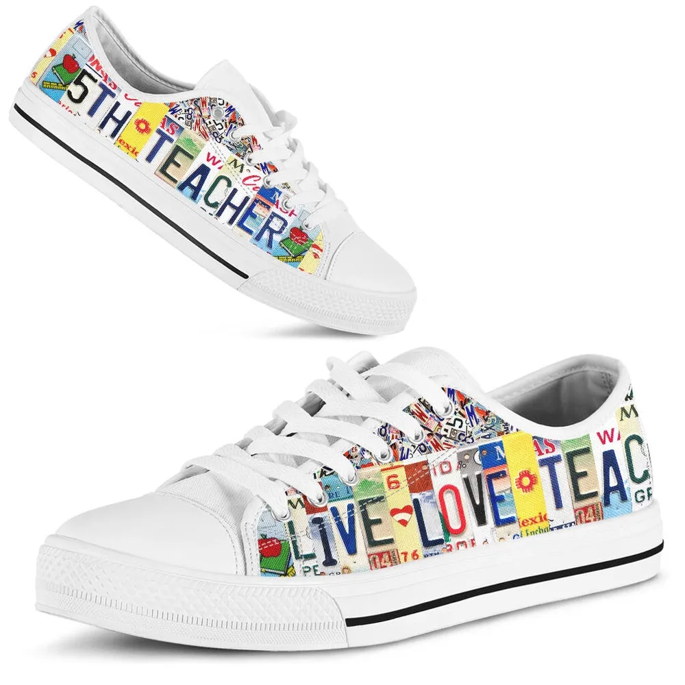 5Th Teacher Live Love License Plates Low Top Shoes, Teacher Shoes, Low Top Sneakers