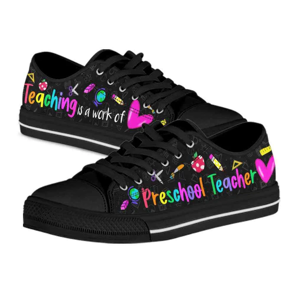 Preschool Teacher Teaching Is A Work Of Heart Low Top Shoes, Teacher Shoes, Low Top Sneakers